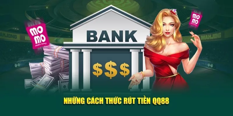 Rút Tiền QQ88 - Hướng Dẫn Chi Tiết Từ A Đến Z Quy Trình 3 Tổng hợp các cách rút tiền tại nhà cái